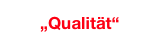 „Qualität“